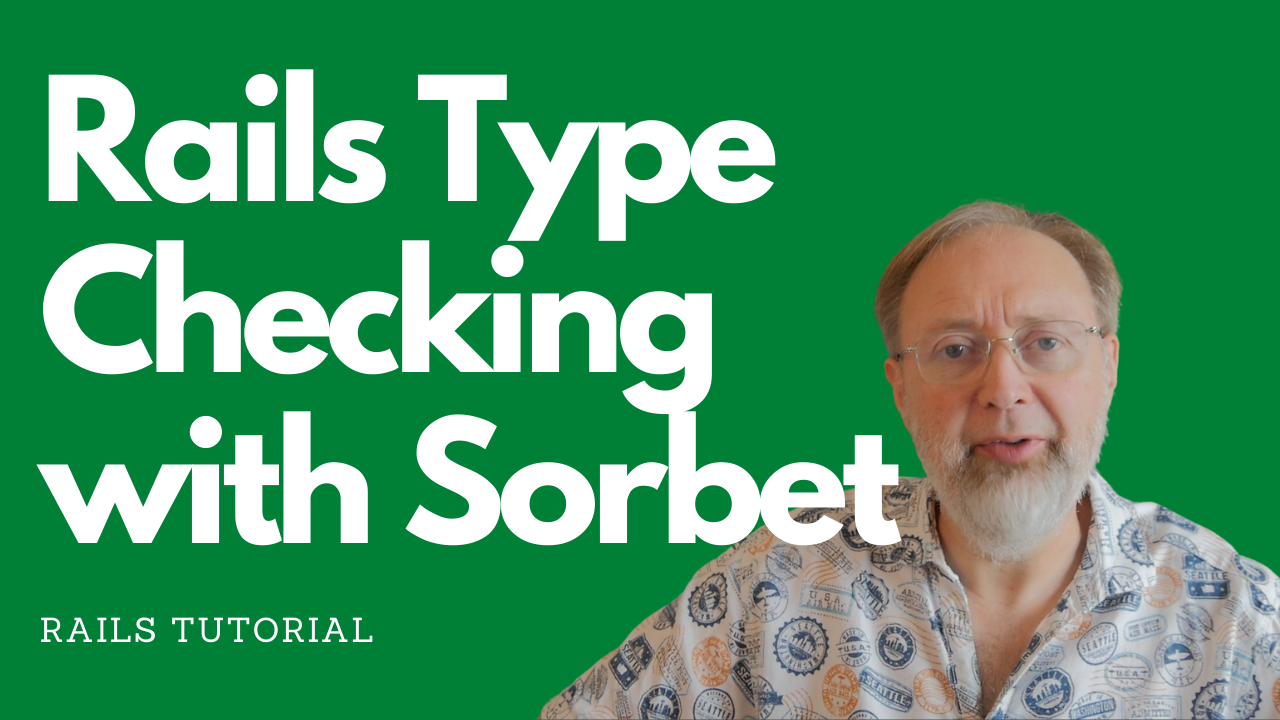 Ending bugs with Type-checking in Ruby? So says Sorbet! – Ruby on Rails Tutorial